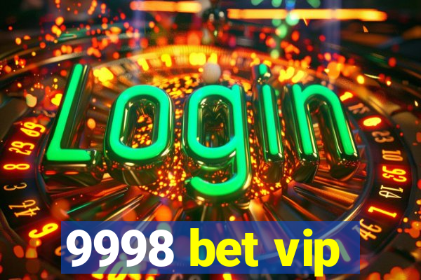 9998 bet vip